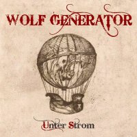 Wolf Generator - Unter Strom (2016)