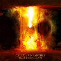 Call Ov Unearthly - Blast Them All Away (2012)