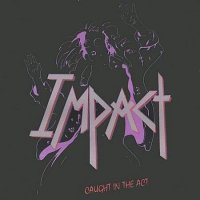 Impact - Caught In The Act (1995)