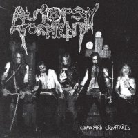 Autopsy Torment - Graveyard Creatures (2005)