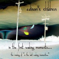 Edison\'s Children - In The First Waking Moments (2012)