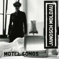 Janosch Moldau - Motel Songs (2008)