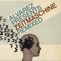 Alvarez - Presents Zeitmaschine Remixed (2005)