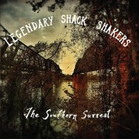 Legendary Shack Shakers - Southern Surreal (2015)