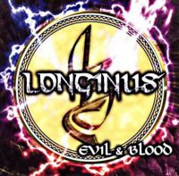 Longinus - Evil & Blood (2006)