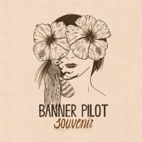 Banner Pilot - Souvenir (2014)