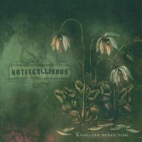 Kotiteollisuus - Kuolleen Kukan Nimi (2002)