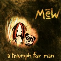 Mew - A Triumph For Man (2CD) [Reissue 2006] (1997)