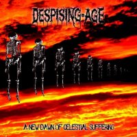 Despising Age - A New Dawn Of Celestial Suffering (2014)