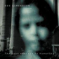 Odd Dimension - The Last Embrace to Humanity (2013)