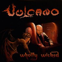 Vulcano - Wholly Wicked (2014)