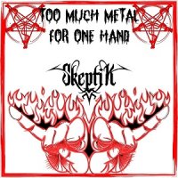Skeptik - Too Much Metal for One Hand (2017)