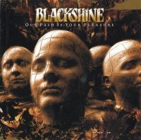 Blackshine - Our Pain Is Your Pleasure (1997)