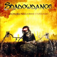 Shadowdance - Future Negative Fantasy (2012)