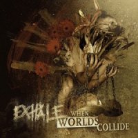 Exhale - When Worlds Collide (2013)