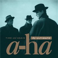 A - Ha - Time And Again : The Ultimate A - Ha (2CD) (2016)