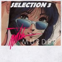 Mitch Murder - Selection 3 (2015)