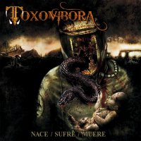 Toxovibora - Nace/Sufre/Muere (2015)