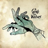 To Speak Of Wolves - Myself Letting Go (2010)