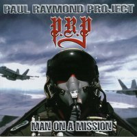 Paul Raymond Project - Man On A Mission (1998)