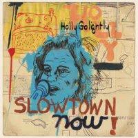 Holly Golightly - Slowtown Now ! (2015)