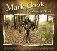 Mark Cook - Backwoods Chaos (2013)