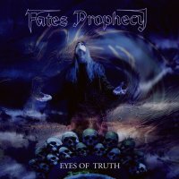 Fates Prophecy - Eyes Of Truth (2002)