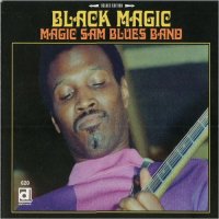 Magic Sam Blues Band - Black Magic (Deluxe Edition) (2015)