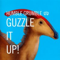 Humble Grumble - Guzzle It Up (2013)