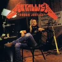 Metallica - Rough Justice (Bootleg) (1993)