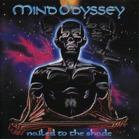 Mind Odyssey - Nailed To The Shade (1998)