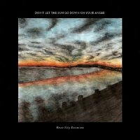 River City Extension - Don’t Let The Sun Go Down On Your Anger (2012)