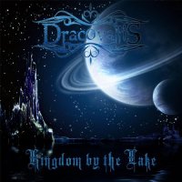 Dracovallis - Kingdom By the Lake (2014)