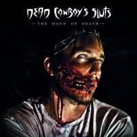 Dead Cowboy\'s Sluts - The Hand Of Death (2012)