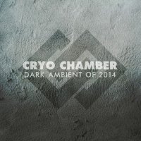 VA - Cryo Chamber - Dark Ambient Of 2014 (2014)