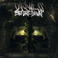 Darkness Before Dawn - King\'s To You (2009)