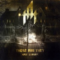 These Are They - Who Linger (2009)