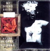 My Dying Bride - As the Flower Withers (Reissue 2004) (1992)