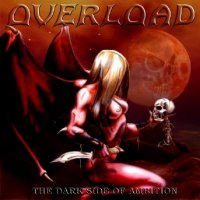 Overload - The Dark Side Of Ambition (2007)