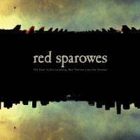 Red Sparowes - The Fear Is Excruciating, But Therein Lies The Answer (2010)