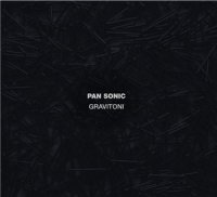 Pan Sonic ( Panasonic ) - Gravitoni (2010)