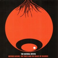 The Natural Mystic - Mother Nature, The Trees And The Magic Of Seasons (2006)