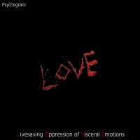 Psychogram - Lifesaving Oppression Of Visceral Emotions (2014)