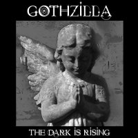 Gothzilla - The Dark Is Rising (2017)