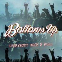 Bottoms Up - Everybody Rock n\' Roll (2017)