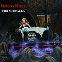 Briton Rites - For Mircalla (2010)