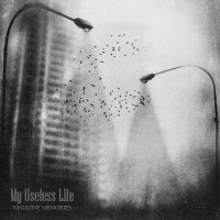 My Useless Life - Negative Memories (2014)