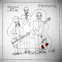 Feodoq - Skulls of Love (2012)