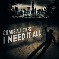 Chaos All Stars - I Need It All (2012)