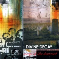 Divine Decay - Songs Of The Damned (2001)